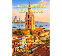 CARTAGENA DE INDIAS: VIAGGIO NELL’ANIMA CARAIBICA DELLA COLOMBIA