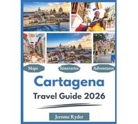 Cartagena Travel Guide 2026: "Hidden Gems, Top Attractions, Local Experiences"