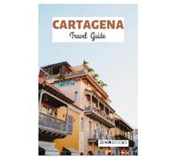 Cartagena Travel Guide: Explore the Top Attractions, Hidden Gems, Beaches, Colonial Architecture, Food, and Day Trips