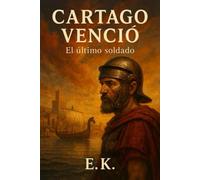 Cartago venció: El último soldado: 1
