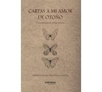 Cartas a mi amor de otoño: Una antología de prosa poética: 01