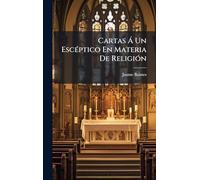 Cartas Ã Un EscÃ(c)ptico En Materia De ReligiÃ3n