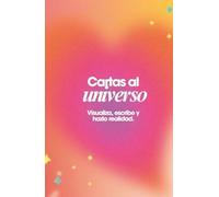 Cartas al Universo Para Manifestar Abundancia: Diario de Manifestación y Gratitud A5: Cuaderno de agradecimiento y manifestacion: 130 Días de Afirmaciones Positivas