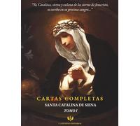 CARTAS COMPLETAS DE SANTA CATALINA DE SIENA TOMO I
