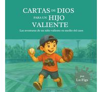 Cartas de Dios para un Hijo Valiente: Las Aventuras de un Niño Valiente en Medio del Caos