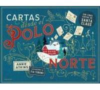 Cartas desde el Polo Norte: Con cinco cartas de Santa Claus