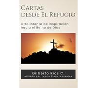 Cartas Desde El Refugio: Otro intento de inspiración hacia el Reino de Dios