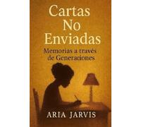 Cartas No Enviadas: Memorias a través de Generaciones