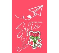 Cartas para Sofia: Mensagens de um desconhecido que mudarão seu destino