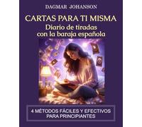 CARTAS PARA TI MISMA: Diario de tiradas con la baraja española: 4 metodos fáciles y efectivos para principiantes
