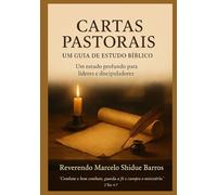 Cartas Pastorais : Um Guia de Estudo Bíblico: Um estudo profundo para Líderes e discipuladores
