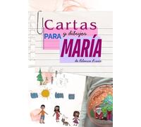 CARTAS Y DIBUJOS PARA MARIA