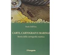 Carte, cartografi e marinai. Storia della cartografia nautica