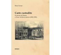 Carte custodite. Il carcere di Pistoia e il suo archivio storico (1901-1991)