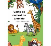 Carte de colorat cu animale pentru copii 2-4 ani: Desene simple, contur gros - perfectă pentru mânuțe mici