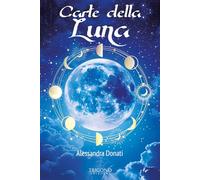 Libri Alessandra Donati - Le Carte Della Luna. Con Carte