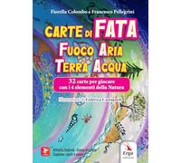 Carte di Fata. Fuoco Aria Terra Acqua. Ediz. illustrata. Con 32 carte