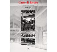 Carte di lavoro. Un tratto di storia sociale della Sit Siemens-Italtel dell'Aqui