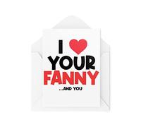 Carte divertenti | I Love Your F* nny And You Card | Per La Sua Fidanzata Moglie San Valentino Anniversario Compleanno Amore Cheeky Rude | CBH953