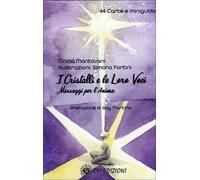 CARTE E TAROCCHI I CRISTALLI E LE LORO VOCI - CINZIA MANTOVANI