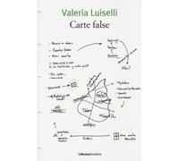 Carte False - Luiselli Valeria - 2022 - La Nuova Frontiera