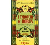 CARTE I TAROCCHI DI HORUS - MADAME DULORA DE LA HAYE - PIER LUCA PIERINI