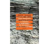 Carte irrequiete. La memoria dei movimenti