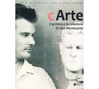 C'Arte. L'archivio e la collezione di Gino Montesanto. Ediz. illustrata