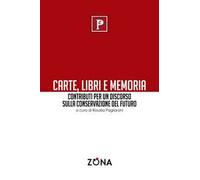 Carte, libri e memoria. Contributi per un discorso sulla conservazione del futuro
