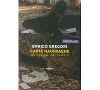 Carte naufraghe. Tre romanzi dal passato - [Historica]