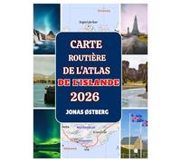 CARTE ROUTIÈRE DE L'ATLAS DE L'ISLANDE 2026: Itinéraires panoramiques de la Ring Road, itinéraires des aurores boréales avec plan de la ville de Reykjavik, parfaits pour les road trips.