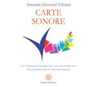 Carte sonore. Uno «strumento» per dare voce a ciò che è dentro di te. Con schemi di consulto e 36 carte. Con 36 Carte