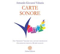 Carte sonore. Uno «strumento» per dare voce a ciò che è dentro di te. Con schemi di consulto e 36 carte. Con 36 Carte