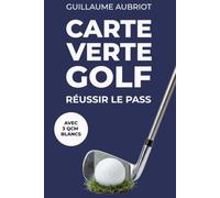 Carte Verte Golf: Réussir le PASS Carte Verte - règles essentielles, étiquette, 3 QCM blancs et préparation à l'évaluation sur le parcours