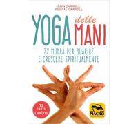 CARTE YOGA DELLE MANI - 72 MUDRA PER GUARIRE CAIN CARROLL, REVITAL CA