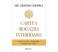 Cartea bogatiei interioare - Deepak Chopra