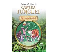 Cartea Junglei. Mari clasici ilustrati - Rudyard Kipling