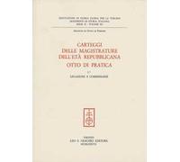 Carteggi delle magistrature dell'età repubblicana. Otto di Pratica. Vol. 1: Legazioni e commissarie