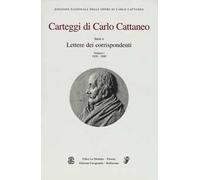 Carteggi di Carlo Cattaneo. Vol. 1/2: Lettere dei corrispondenti. 1820-1840