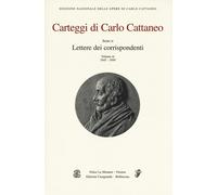Carteggi di Carlo Cattaneo. Vol. 3: Serie 2. Lettere dei corrispo
