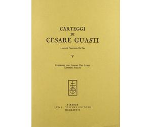 Carteggi di Cesare Guasti. Vol. 5: Carteggio con Isidoro del Lungo. Lettere scel