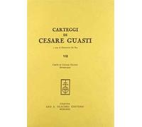 Carteggi di Cesare Guasti. Vol. 7: Carte di Cesare Guasti. Inventario
