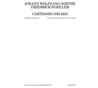 Carteggio 1794-1805. Ediz. integrale - Goethe Johann Wolfgang, Schiller Fr...