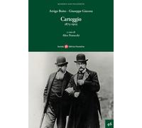 Carteggio 1875-1905 - Boito Arrigo, Giacosa Giuseppe