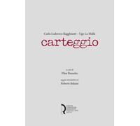 Carteggio. Carlo Ludovico Ragghianti - Ugo La Malfa - [Fondazione Ragghianti]