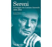 Carteggio con Luciano Anceschi. 1935-1983 [Paperback] Sereni, Vittorio and Carle