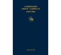 Carteggio Croce-Carducci 1887-1906