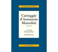 Carteggio d'Annunzio Mussolini. 1919-1938