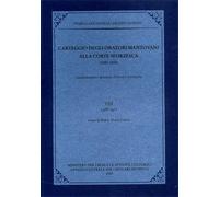 Carteggio degli oratori mantovani alla corte sforzesca 1450-1500 – Vol. VIII (1468–1471)