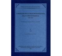 Carteggio degli oratori mantovani alla corte sforzesca. 1462 (Vol. 4)